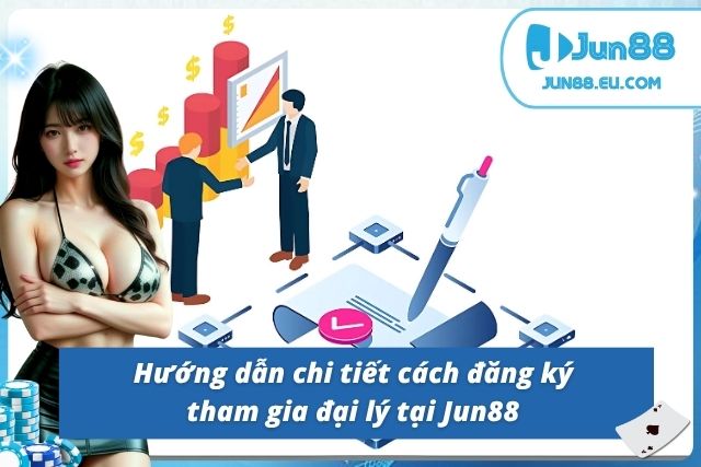 Các bước để trở thành đối tác đại lý tại Jun88